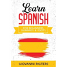 Learn Spanish for Beginners, Dummies & Idiots