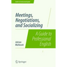 Meetings, Negotiations, and Socializing: A Guide to Professional English