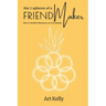 The 7 Spheres of a FriendMaker: How To Build A Business On Friendship
