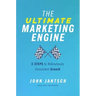 The Ultimate Marketing Engine: 5 Steps to Ridiculously Consistent Growth