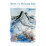 River of a Thousand Tales: Encounters with Spirit, Reflections, from Science