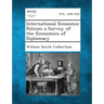 International Economic Policies a Survey of the Economics of Diplomacy