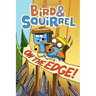 Bird & Squirrel on the Edge!: A Graphic Novel (Bird & Squirrel #3)