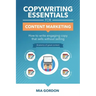 Copywriting Essentials For Content Marketing: How to write engaging copy that sells without selling.