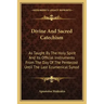 Divine and Sacred Catechism: As Taught by the Holy Spirit and Its Official Instruments from the Day of the Pentecost Until the Last Ecumenical Syno