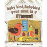 Baby Bird Baby Bird your nest is a Mess
