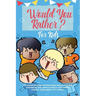 Would You Rather For Kids: 400 Hilarious and Outrageous Questions and Scenarios The Whole Family can Enjoy (Family Game Book Gift Ideas)