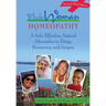 Whole Woman Homeopathy: A Safe, Effective, Natural Alternative to Drugs, Hormones, and Surgery