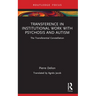 Transference in Institutional Work with Psychosis and Autism: The Transferential Constellation