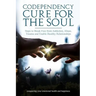 Codependency Cure For The Soul: Steps to Break Free from Addiction, Abuse, Trauma and Enable Healthy Relationships Conquering your Emotional Health an