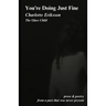 You're Doing Just Fine: Prose & Poetry from a Past That Was Never Present