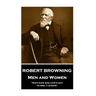 Robert Browning - Men and Women: "Such ever was love's way: to rise, it stoops"