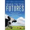 Back to the Futures: Crashing Dirt Bikes, Chasing Cows, and Unraveling the Mystery of Commodity Futures Markets