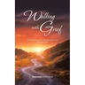 Walking with Grief: A Personal Guide to Growing with and Through Grief