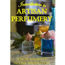 Introduction to Artisan Perfumery