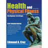 Health and Physical Fitness: The Beginner: for All Ages