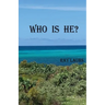 Who is He?