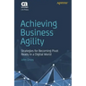 Achieving Business Agility: Strategies for Becoming Pivot Ready in a Digital World
