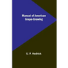 Manual of American Grape-Growing