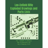 Lee-Enfield Rifle Exploded Drawings and Parts Lists: Rifles No. 1 MARK III (SMLE) - No. 3 (Pattern 14) - No. 4 Marks I & 2