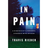 In Pain: A Bioethicist's Personal Struggle with Opioids