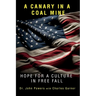 A Canary in a Coal Mine: Hope for a Culture in Free Fall