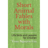 Short Animal Fables with Morals