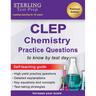 Sterling Test Prep CLEP Chemistry Practice Questions: High Yield CLEP Chemistry Questions