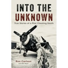 Into the Unknown: True Stories of a Pilot Cheating Death