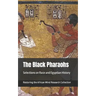 The Black Pharaohs: Selections on Race and Egyptian History