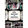 Media, Mobilization, and Human Rights: Mediating Suffering