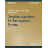 Compiling Algorithms for Heterogeneous Systems