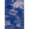 Native and Christian: Indigenous Voices on Religious Identity in the United States and Canada
