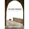 The Good Monarchs: History's Best Kings, Queens, Emperors, Sultans and Caliphs