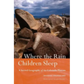 Where the Rain Children Sleep: A Sacred Geography of the Colorado Plateau