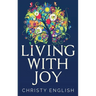 Living With Joy: A Short Journey of the Soul