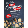 The Christmas Cookie Cookbook: 100 Delicious Cookie Recipes to Bake for the Holidays!