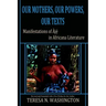 Our Mothers, Our Powers, Our Texts: Manifestations of Aje in Africana Literature