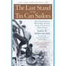 The Last Stand of the Tin Can Sailors: The Extraordinary World War II Story of the U.S. Navy's Finest Hour