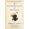 The Transcendentalists and Their World