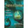 Degrees of Freedom: Living in Dynamic Boundaries