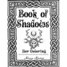Book of Shadows for Coloring: Wicca Journey into Wheel of the year, Gods, Herbs, Incenses, Zodiac, and Oils