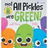Not All Pickles Are Green!: A Colorful Read-Aloud Diversity and Inclusion Book For Toddlers (Ages 2-4)