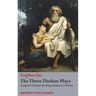 The Three Theban Plays: Antigone; Oedipus the King; Oedipus at Colonus