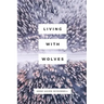 Living with Wolves