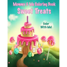 Color With Me! Mommy & Me Coloring Book: Sweet Treats