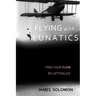 Flying With Lunatics: Find Your Flow By Letting Go