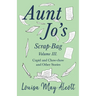 Aunt Jo's Scrap-Bag, Volume III;Cupid and Chow-chow, and Other Stories