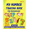 My Number Tracing Book For Preschoolers: Give your child all the practice, Math Activity Book, practice for preschoolers, First Handwriting, Coloring