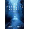The #Vanlife Murders